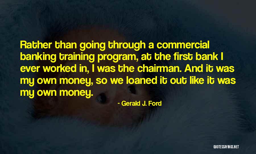 Banking Quotes By Gerald J. Ford