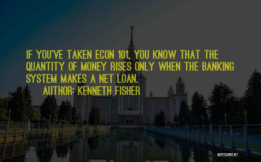 Banking Quotes By Kenneth Fisher