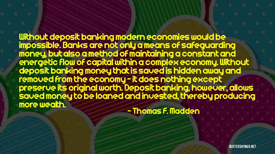 Banking Quotes By Thomas F. Madden