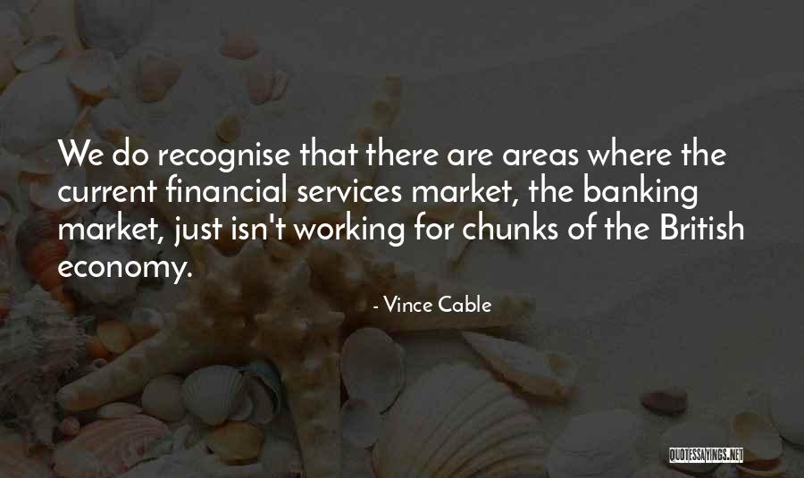 Banking Quotes By Vince Cable