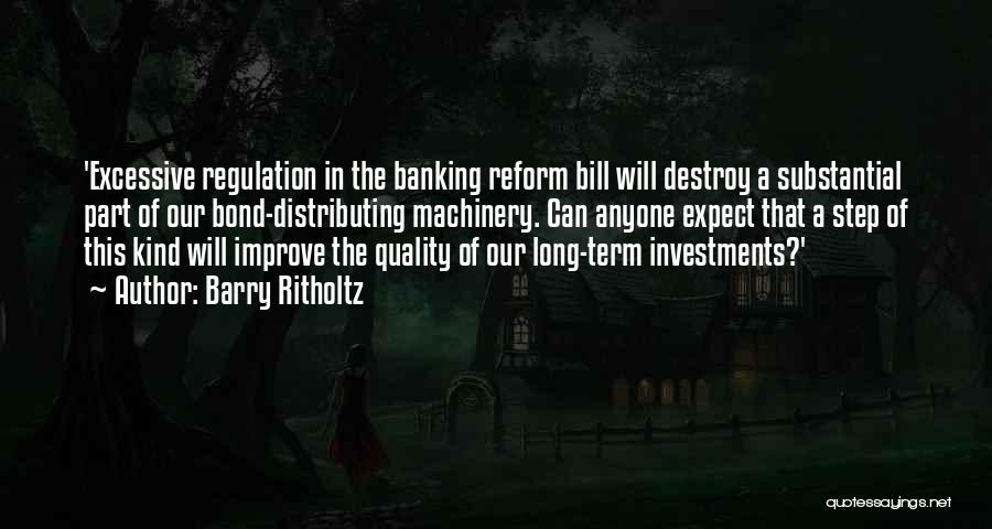 Banking Regulation Quotes By Barry Ritholtz