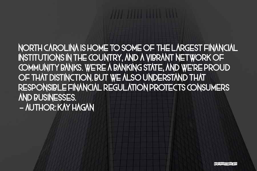 Banking Regulation Quotes By Kay Hagan