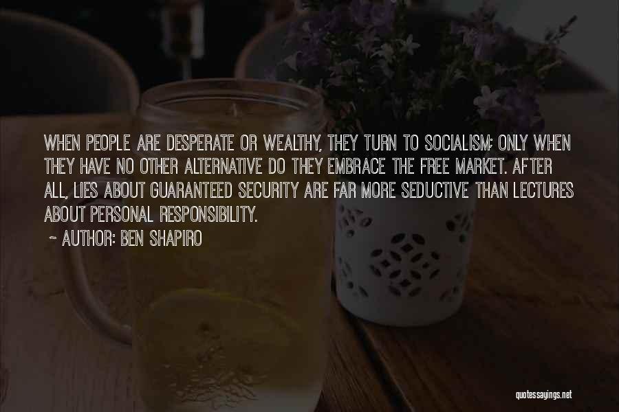 Banksought Quotes By Ben Shapiro