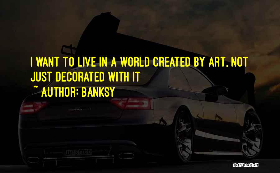 Banksy Art And Quotes By Banksy