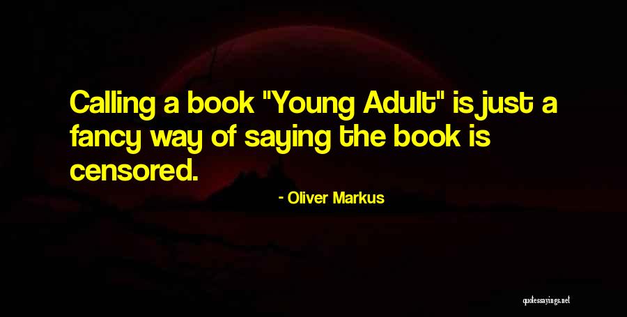 Banned Best Quotes By Oliver Markus Banned Best Quotes By Oliver Markus