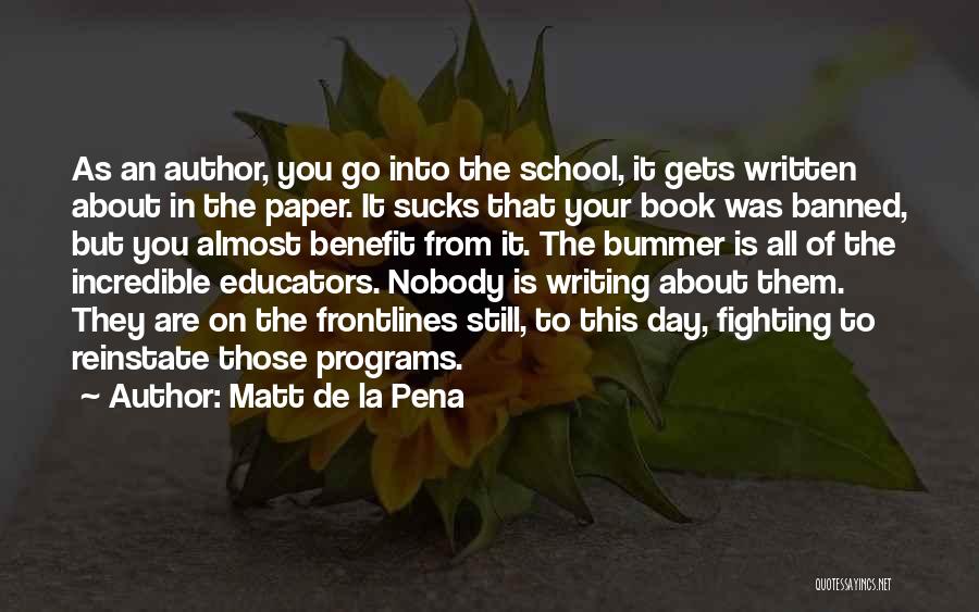 Banned Book Author Quotes By Matt De La Pena