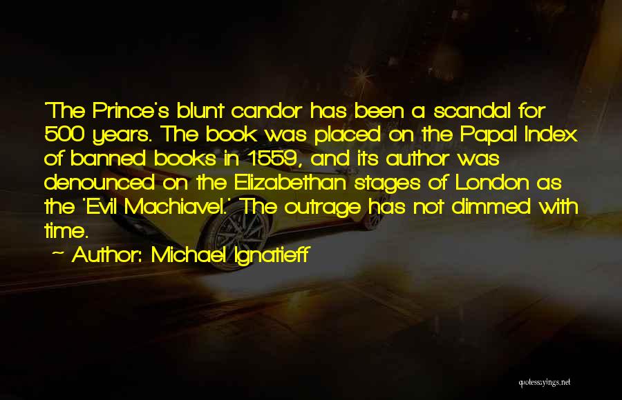 Banned Book Author Quotes By Michael Ignatieff