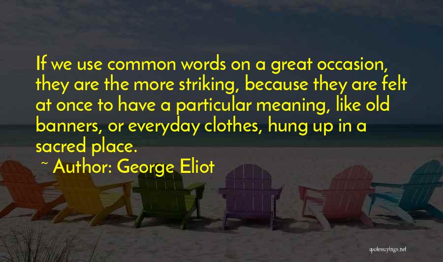 Banners Quotes By George Eliot