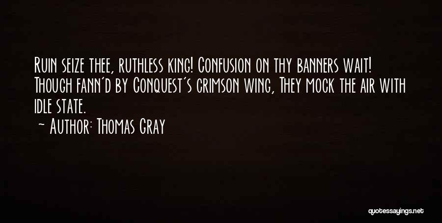 Banners Quotes By Thomas Gray