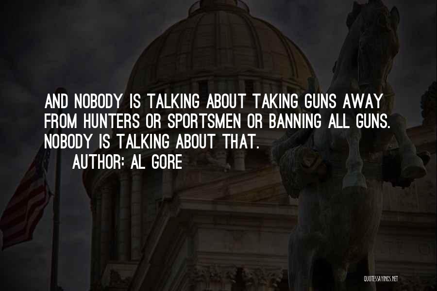 Banning Guns Quotes By Al Gore