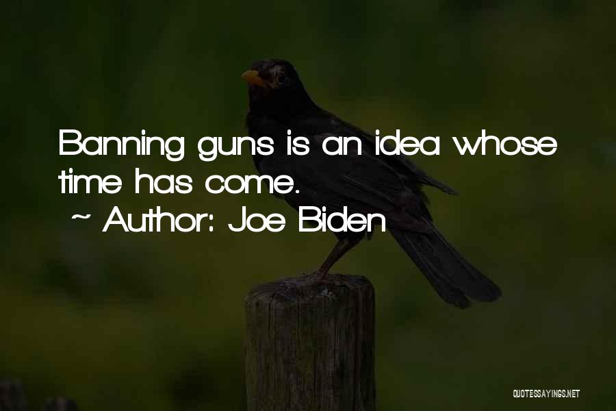 Banning Guns Quotes By Joe Biden