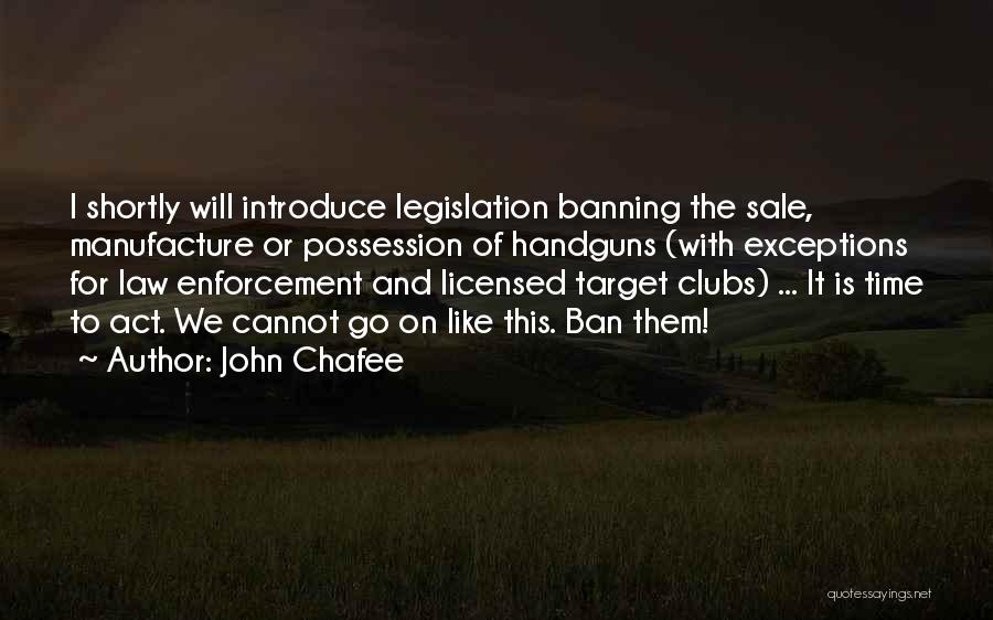 Banning Handguns Quotes By John Chafee