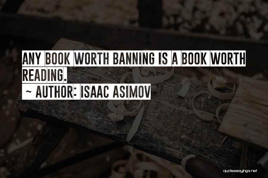 Banning Quotes By Isaac Asimov
