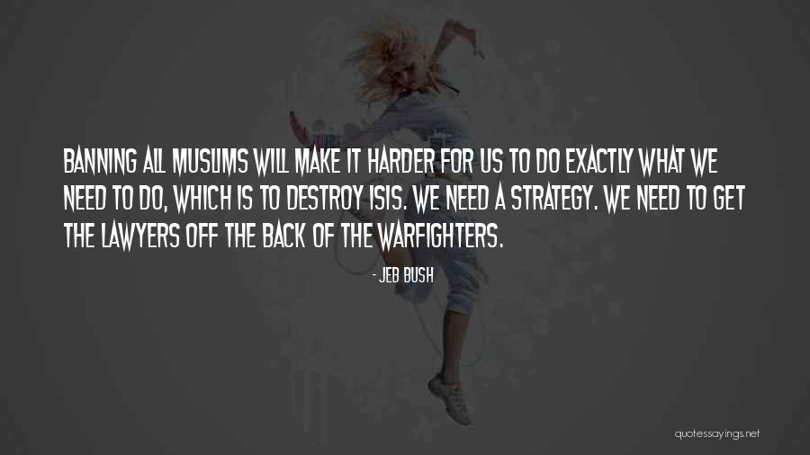 Banning Quotes By Jeb Bush Banning Quotes By Jeb Bush