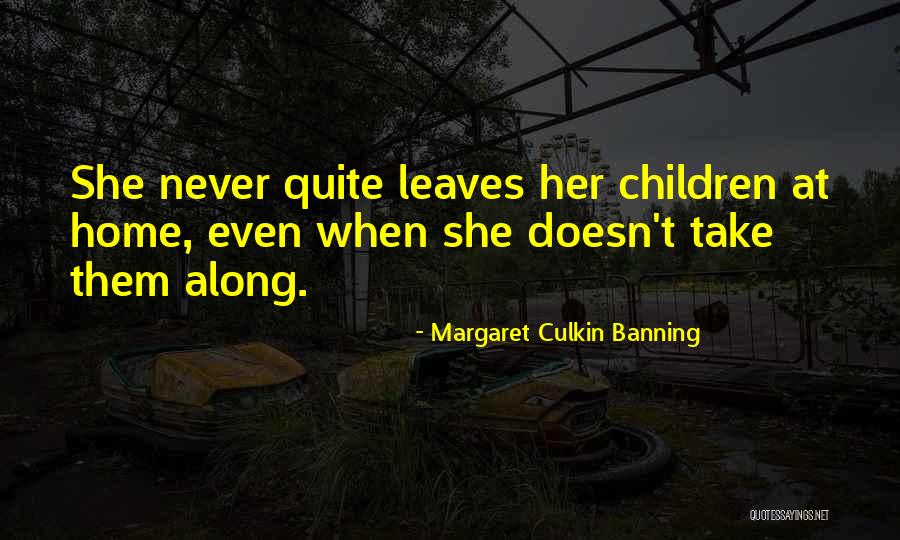 Banning Quotes By Margaret Culkin Banning Banning Quotes By Margaret Culkin Banning