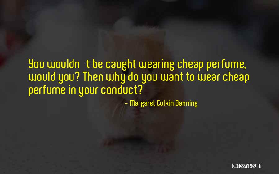 Banning Quotes By Margaret Culkin Banning Banning Quotes By Margaret Culkin Banning
