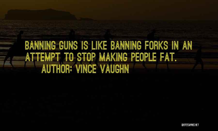Banning Quotes By Vince Vaughn