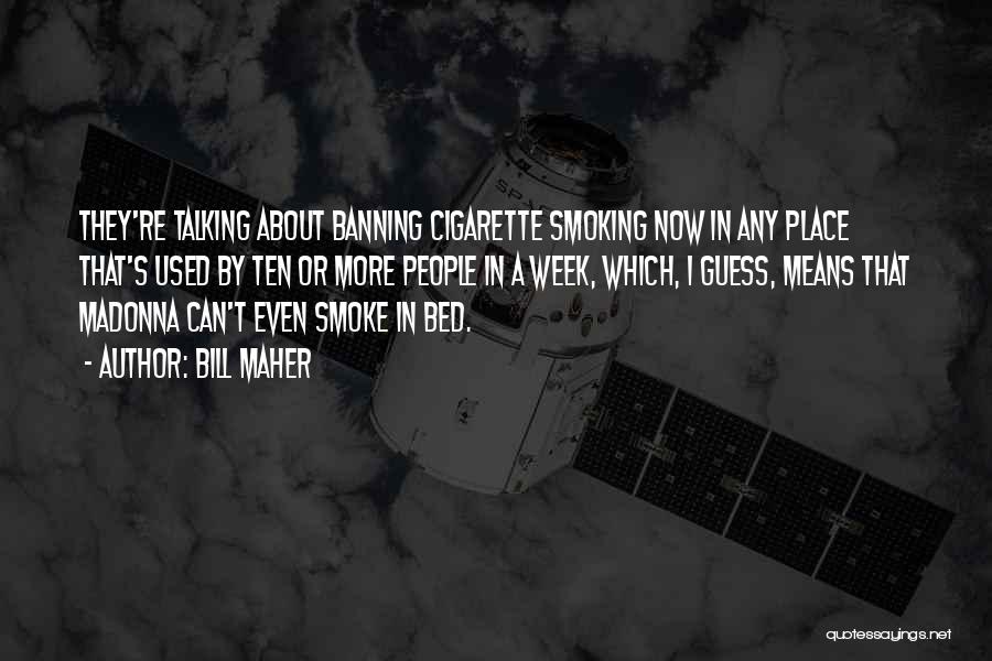 Banning Smoking Quotes By Bill Maher