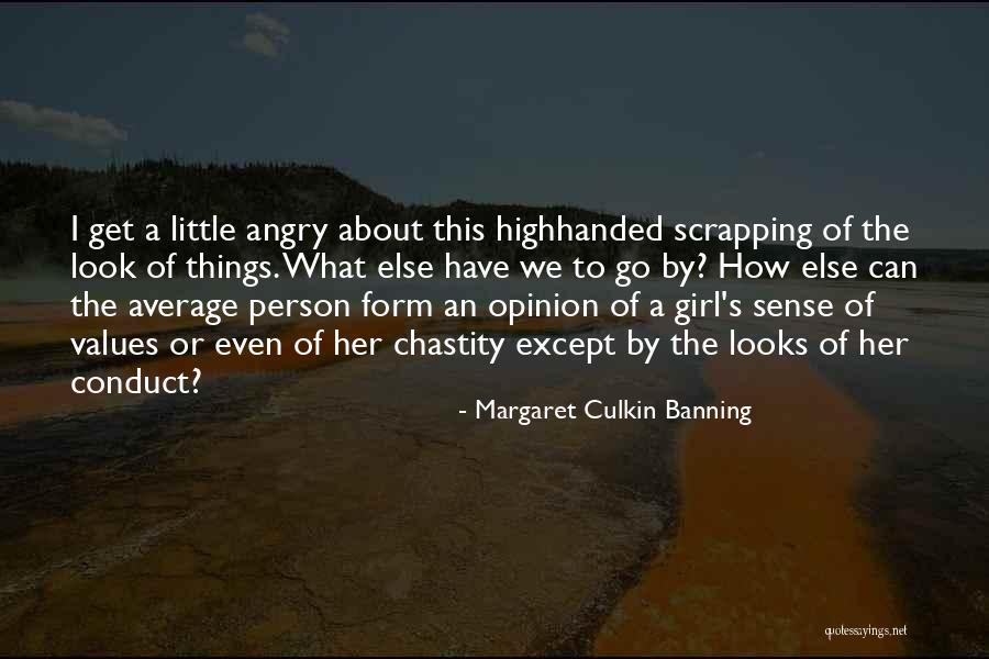 Banning Things Quotes By Margaret Culkin Banning