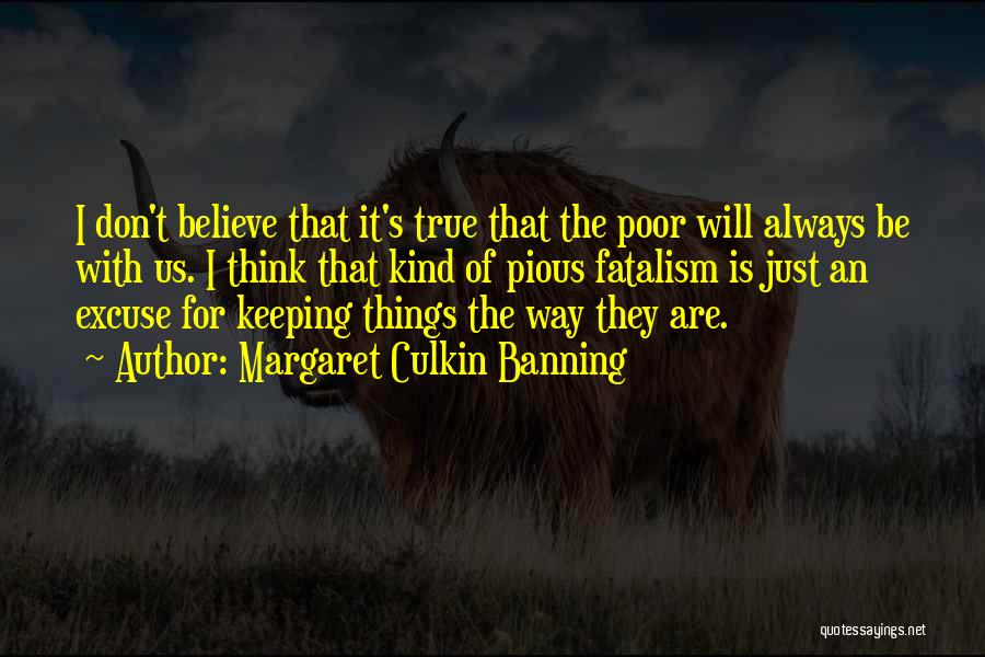 Banning Things Quotes By Margaret Culkin Banning