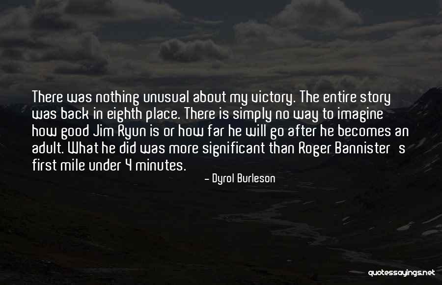 Bannister Quotes By Dyrol Burleson