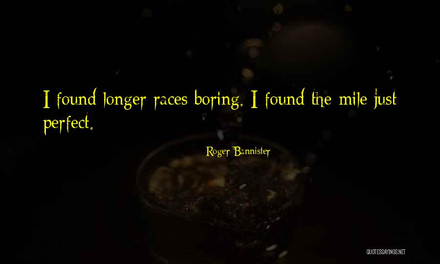 Bannister Quotes By Roger Bannister