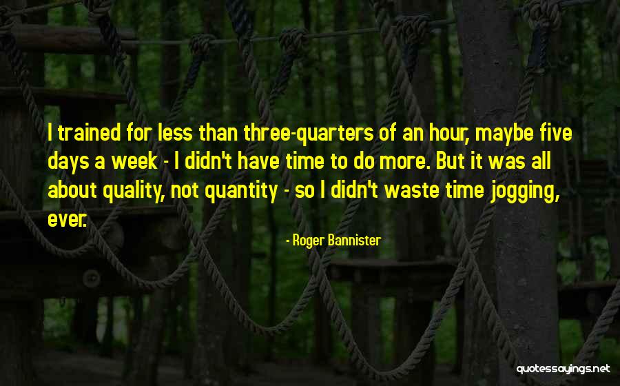 Bannister Quotes By Roger Bannister