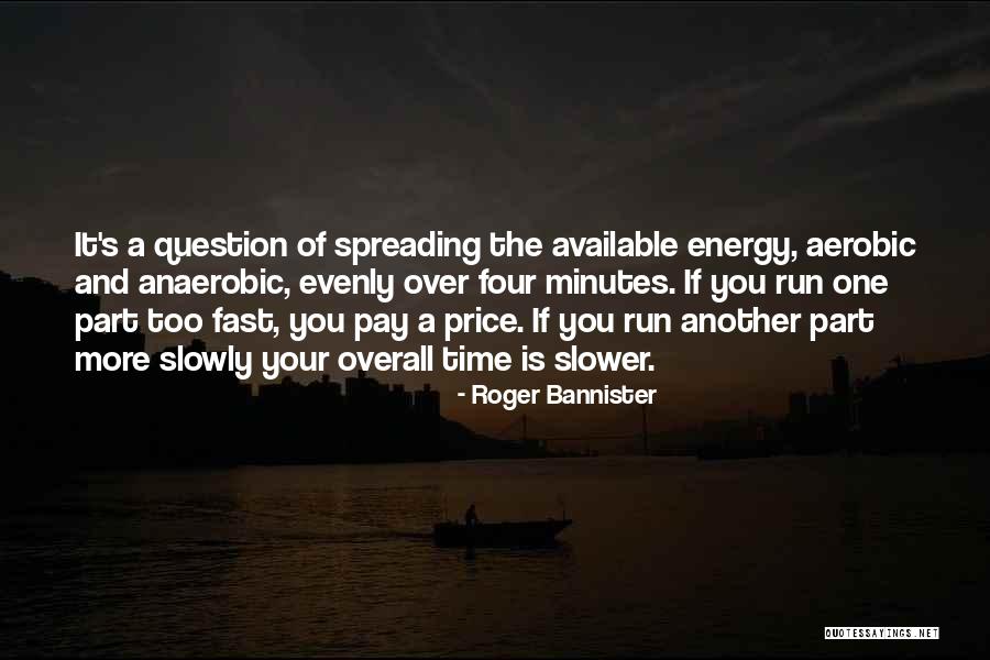 Bannister Quotes By Roger Bannister