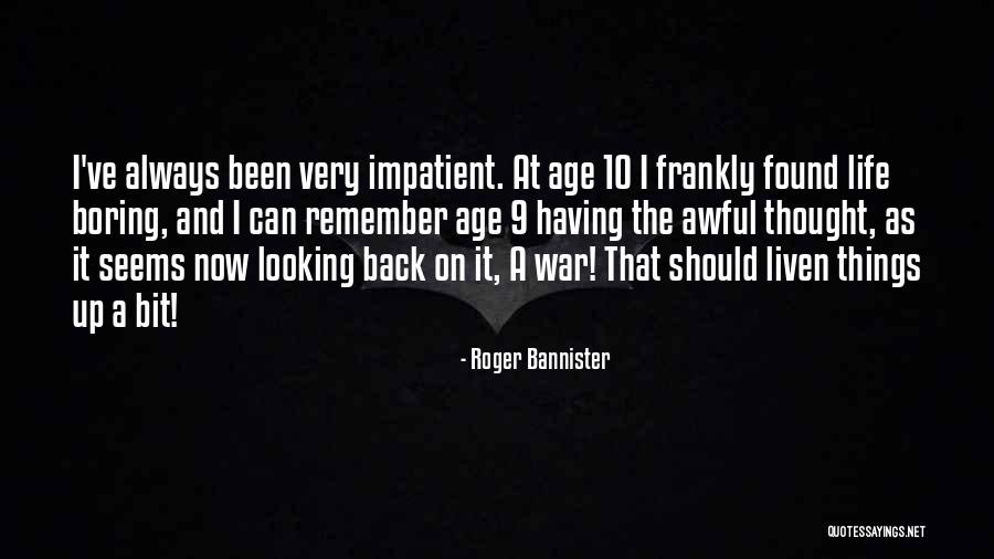 Bannister Quotes By Roger Bannister