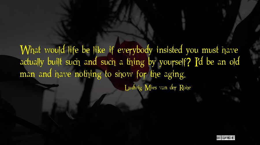 Bannocks 11 Quotes By Ludwig Mies Van Der Rohe Bannocks 11 Quotes By Ludwig Mies Van Der Rohe