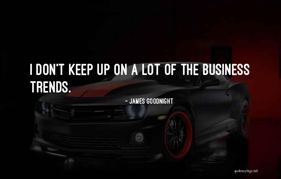 Banplus Quotes By James Goodnight Banplus Quotes By James Goodnight