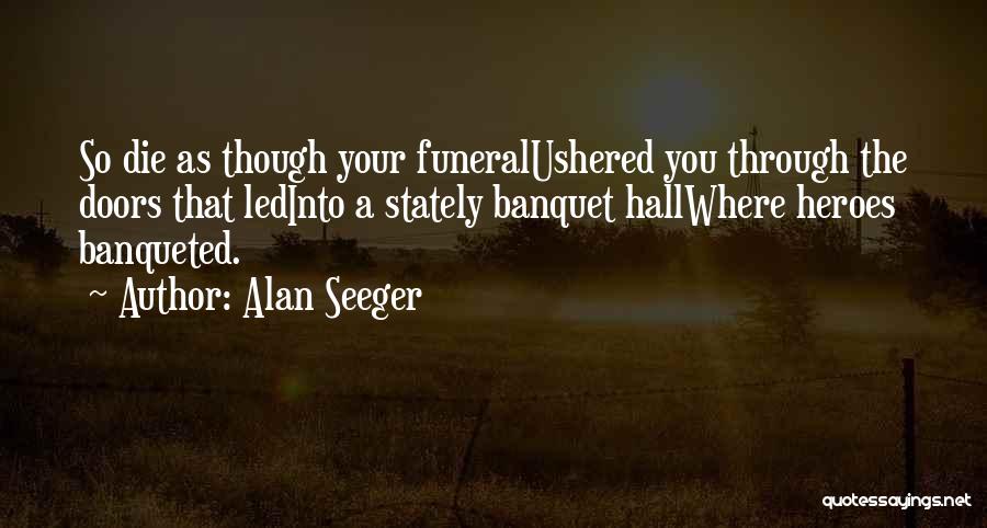 Banquet Quotes By Alan Seeger