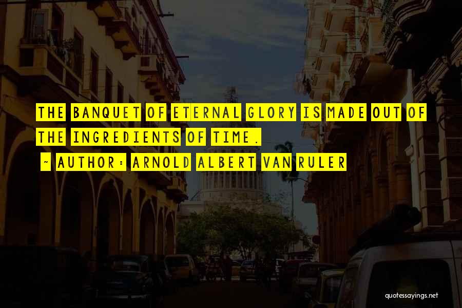 Banquet Quotes By Arnold Albert Van Ruler