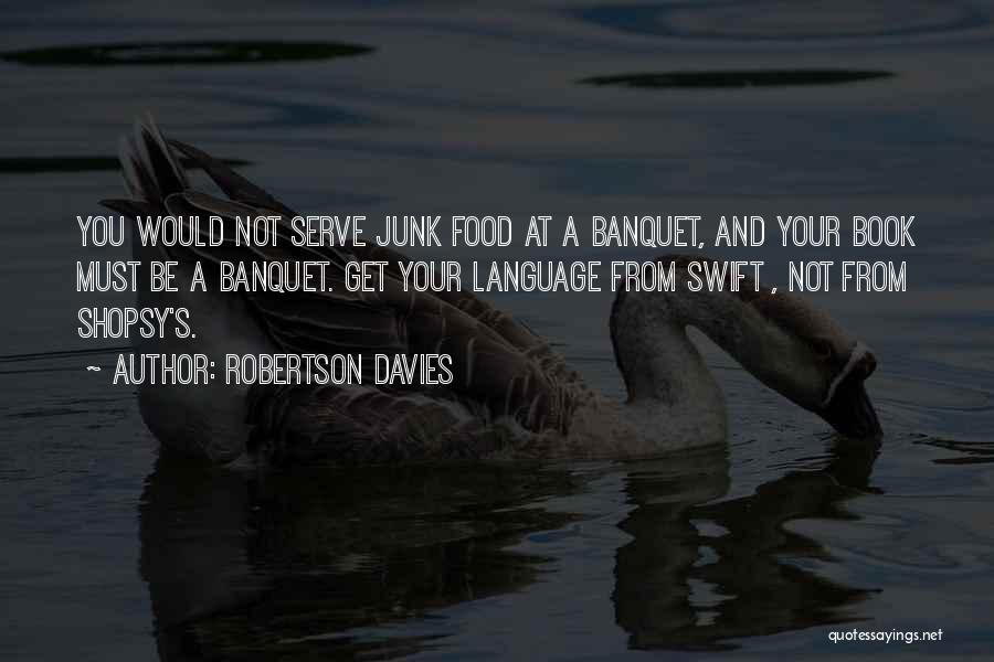 Banquet Quotes By Robertson Davies