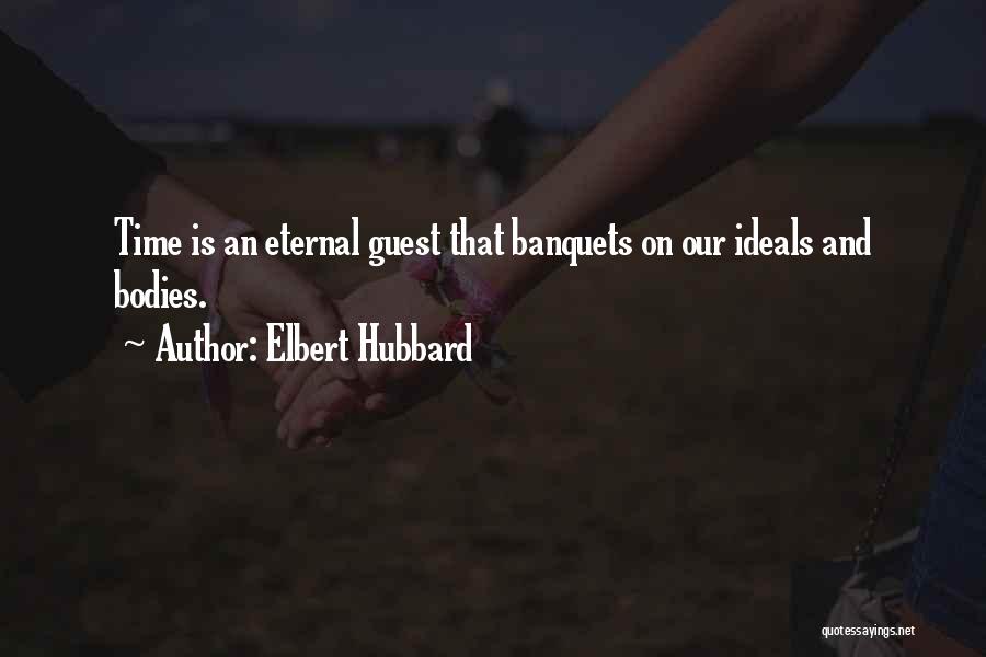 Banquets Quotes By Elbert Hubbard