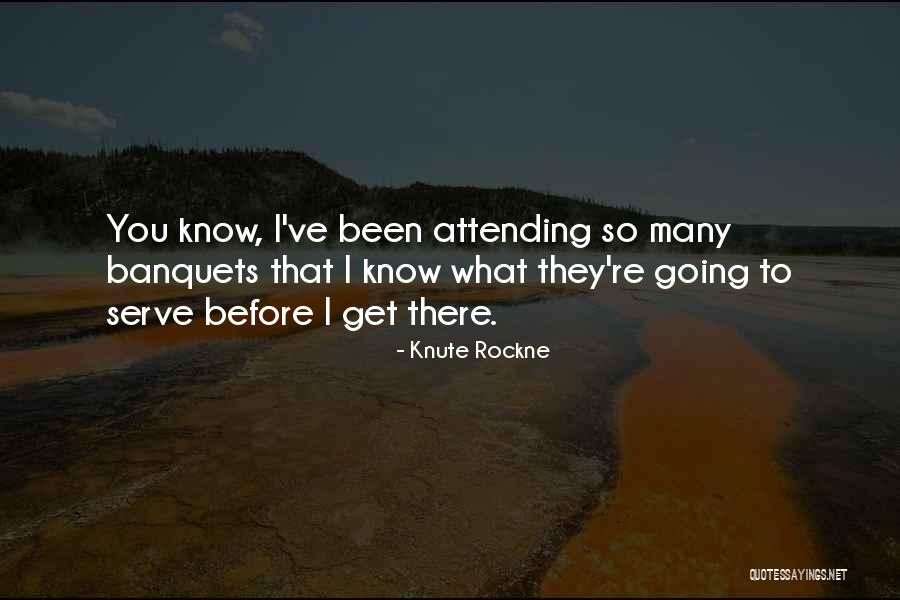 Banquets Quotes By Knute Rockne