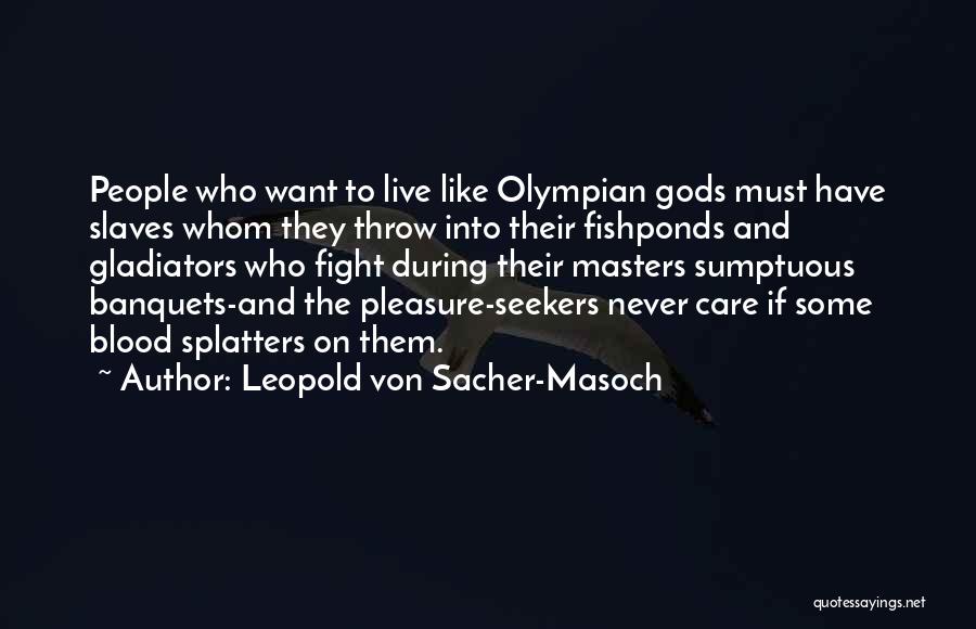 Banquets Quotes By Leopold Von Sacher-Masoch