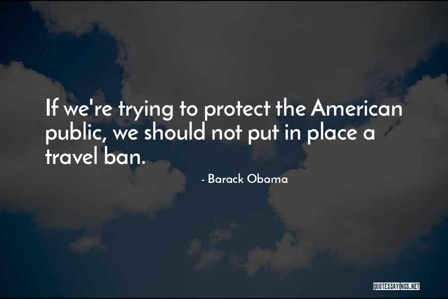 Bans Quotes By Barack Obama Bans Quotes By Barack Obama