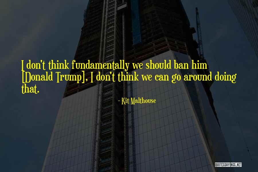 Bans Quotes By Kit Malthouse Bans Quotes By Kit Malthouse
