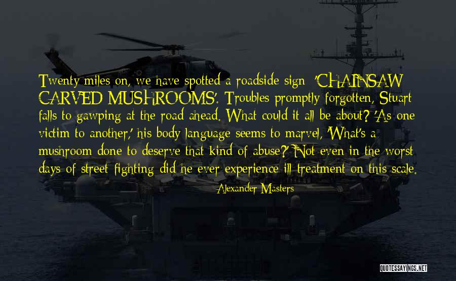 Bansal Institute Quotes By Alexander Masters Bansal Institute Quotes By Alexander Masters