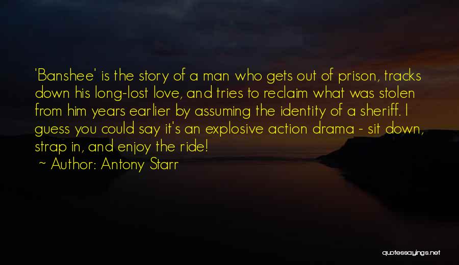 Banshee Quotes By Antony Starr