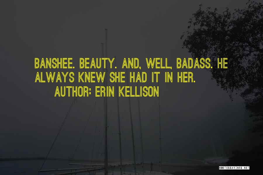 Banshee Quotes By Erin Kellison