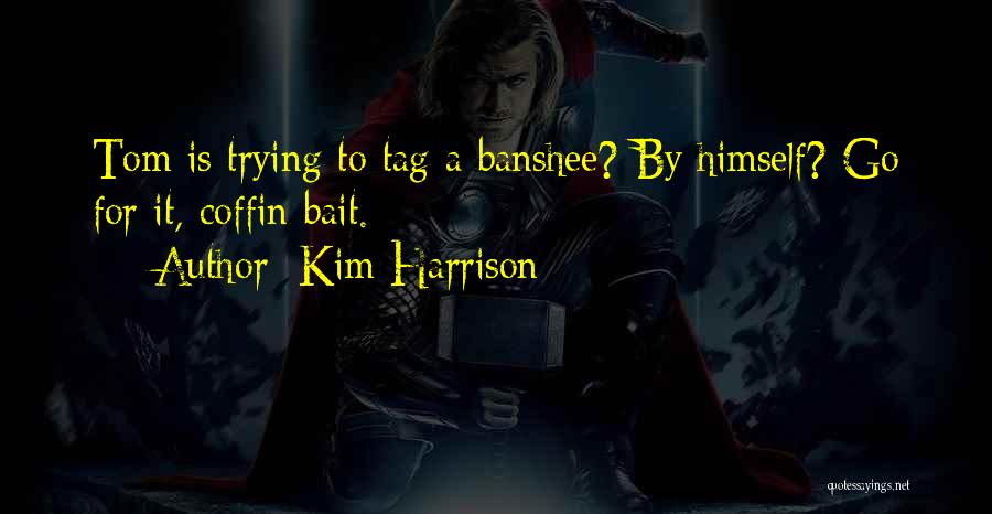 Banshee Quotes By Kim Harrison