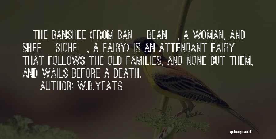 Banshee Quotes By W.B.Yeats