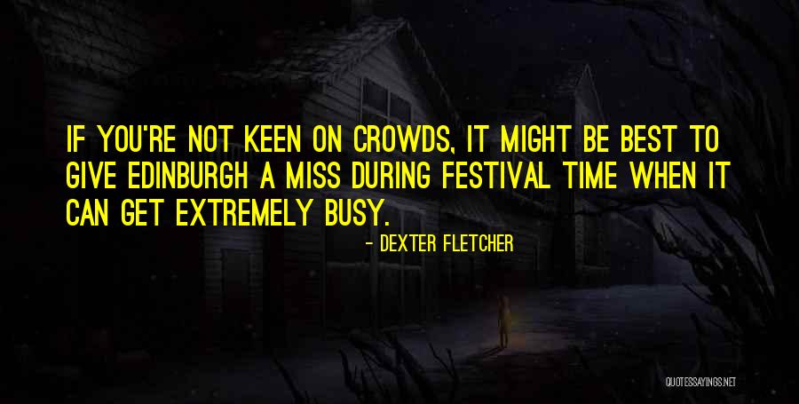 Banszky Noemi Quotes By Dexter Fletcher Banszky Noemi Quotes By Dexter Fletcher