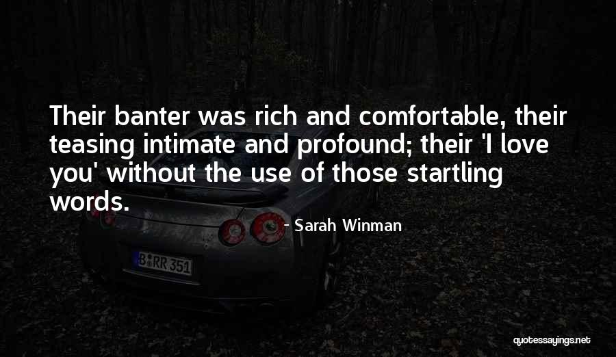 Banter Love Quotes By Sarah Winman Banter Love Quotes By Sarah Winman