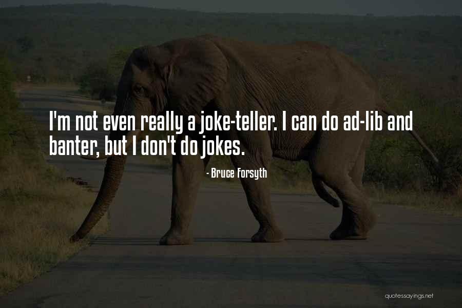 Banter Quotes By Bruce Forsyth Banter Quotes By Bruce Forsyth