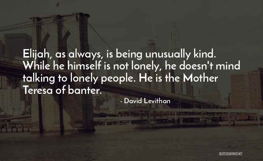 Banter Quotes By David Levithan Banter Quotes By David Levithan