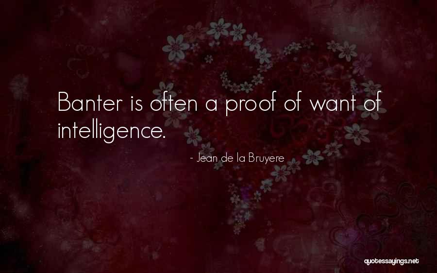 Banter Quotes By Jean De La Bruyere