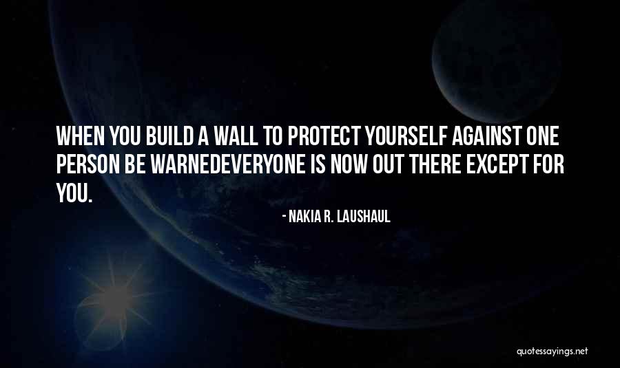 Bantham Quotes By Nakia R. Laushaul Bantham Quotes By Nakia R. Laushaul